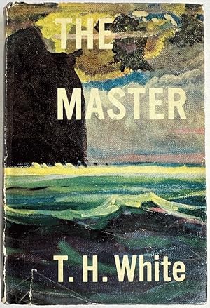 The Master, An Adventure Story by T.H. White