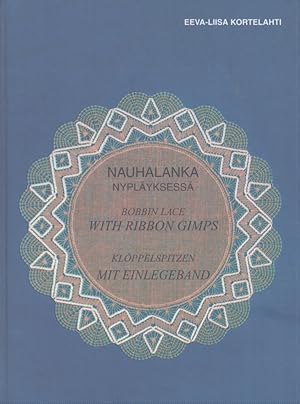 Nauhalanka nypläyksessä = Bobbin Lace with Ribbon Gimps = Klöppelspitzen mit einlegeband - Signed