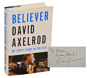 Believer: My Forty Years in Politics (Signed First Edition)