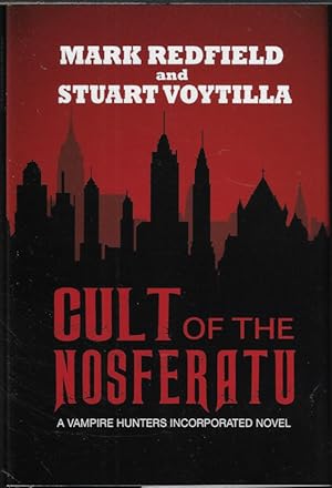 CULT OF THE NOSFERATU; A Vampire Hunters Incorporated Novel