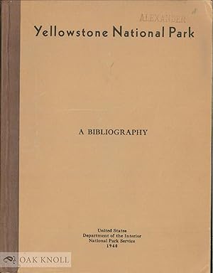 YELLOWSTONE NATIONAL PARK: A BIBLIOGRAPHY