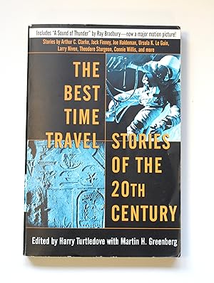 The Best Time Travel Stories of the 20th Century: Stories by Arthur C. Clarke, Jack Finney, Joe H...