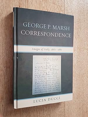 George P. Marsh Correspondence : Images of Italy, 1861-1881