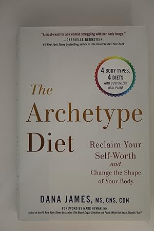 The Archetype Diet: Reclaim Your Self-Worth and Change the Shape of Your Body