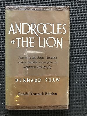 Androcles and the Lion; An Old Fable Renovated; With a Parallel Text in SHAW'S ALPHABET to Be REa...