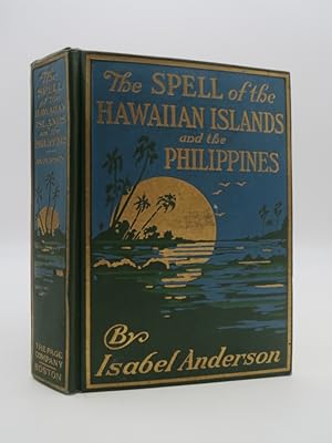 THE SPELL OF THE HAWAIIAN ISLANDS AND THE PHILIPPINES; (WITH PROVENANCE) Being an Account of the ...