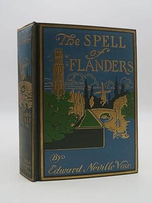 THE SPELL OF FLANDERS An Outline of History, Legends and Art of Belgium's Famous Norther Provinces