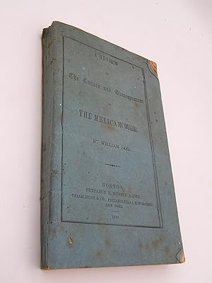 A Review of the Causes and Consequences of the Mexican War