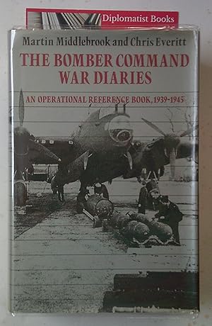 The Bomber Command War Diaries: An Operational Reference Book, 1939-45
