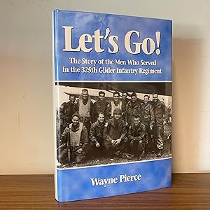 Let's go!: the story of the men who served in the 325th Glider Infantry Regiment [Signed]