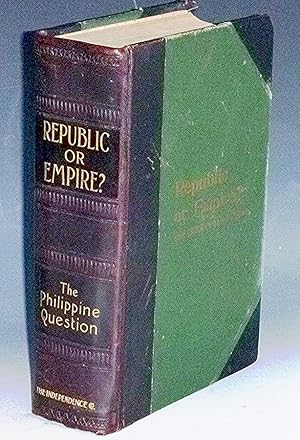 Republic or Empire? The Philippine Question