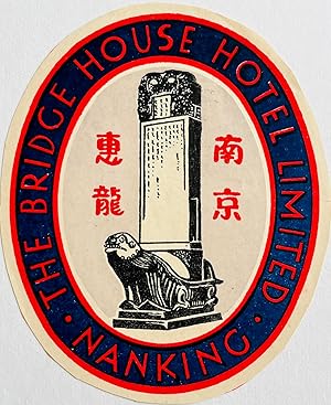 Original Vintage Luggage Label - The Bridge House Hotel, Nanking China