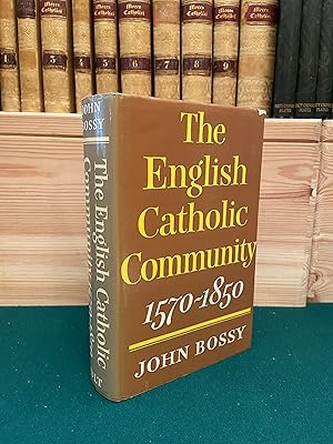 The English Catholic Community 1570-1850