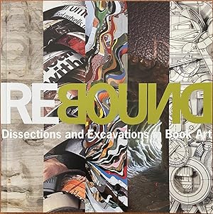 Rebound: Dissections and Excavations in Book Art