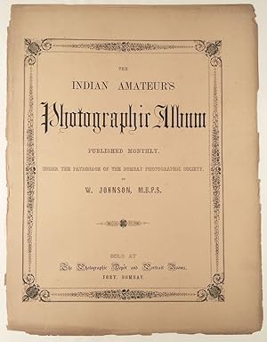 The Indian Amateur's Photographic Album. Published Monthly, under the Patronage of the Bombay Pho...
