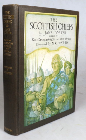 The Scottish Chiefs. Edited by Kate Douglas Wiggin and Nora A. Smith. Illustrated by N.C. Wyeth