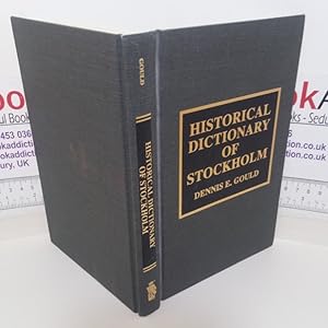 Historical Dictionary of Stockholm (Historical Dictionaries of Cities series, No. 2) (Inscribed)