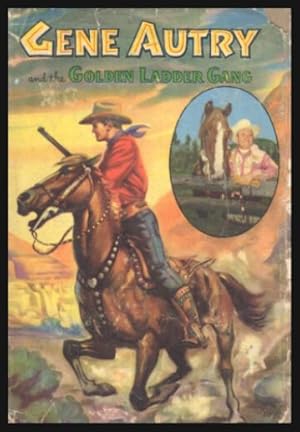 GENE AUTRY AND THE GOLDEN LADDER GANG