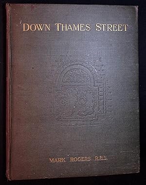 Down Thames Street. A Pilgrimage Among its Remaining Churches.