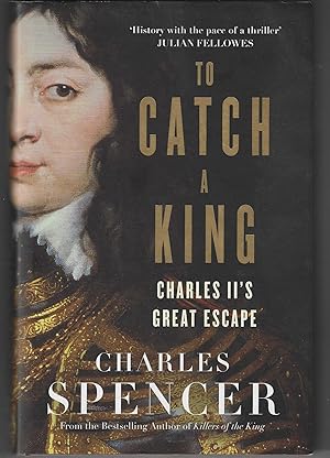 To Catch A King: Charles II's Great Escape