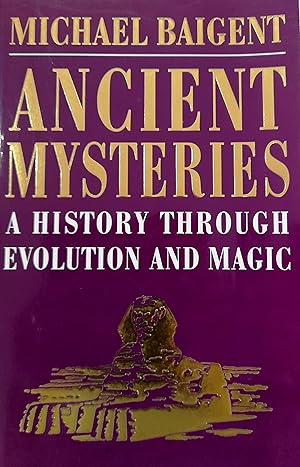Ancient Mysteries: A History Through Evolution And Magic.