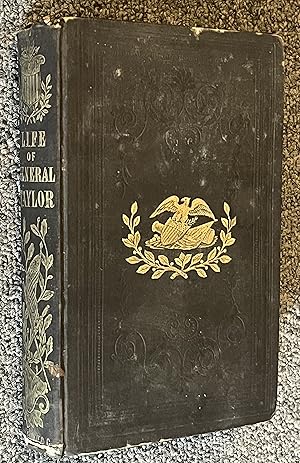 Life of Gen. Zachary Taylor, Comprising a Narrative of Events Connected with His Professional Car...