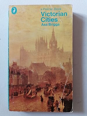 Victorian Cities: Manchester; Leeds; Birmingham; Middlesbrough; Melbourne; London (Pelican S.)