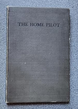 The Home Pilot: A Compendium of Useful Facts, Figures, Trade Secrets and Recipes