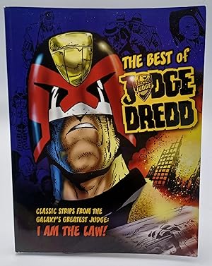 THE BEST OF JUDGE DREDD; CLASSIC STRIPS FROM THE GALAXY'S GREATEST JUDGE: I AM THE LAW!