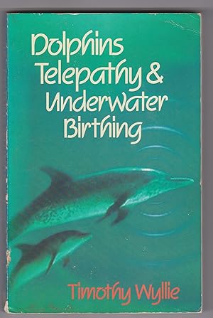 Dolphins Telepathy and Underwater Birthing
