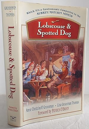 Lobscouse & Spotted Dog: Which is a Gastronomic Companion to the Aubrey/Maturin Novels. Foreword ...