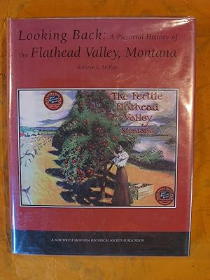 Looking Back: A Pictorial History of the Flathead Valley, Montana
