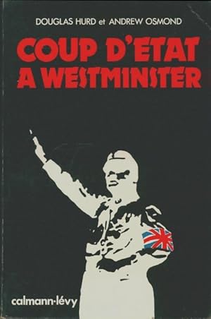 Coup d'etat à Westminster - Douglas Hurd