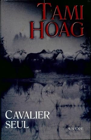 Cavalier seul - Tami Hoag