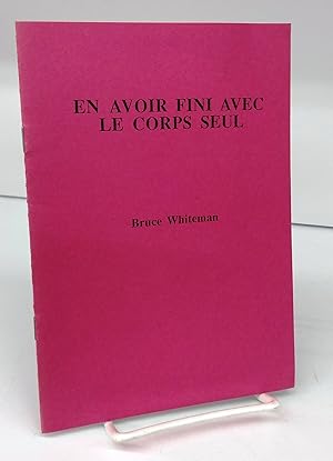 En Avoir Fini Avec le Corps Seul