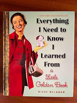 Everything I Need To Know I Learned From a Little Golden Book: An Inspirational Gift Book (Little...