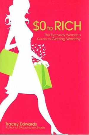 $0 to Rich: The Everyday Woman's Guide to Getting Wealthy