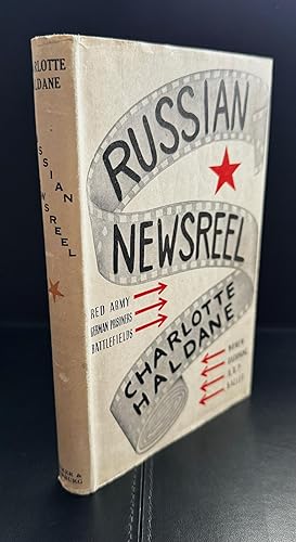 Russian Newsreel : An Eye-Witness Account Of The Soviet Union At War : With the Scarce John Banti...