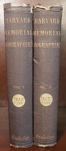 Harvard Memorial Biographies in Two Volumes