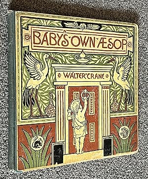 The Baby's Own Aesop: Being the Fables Condensed in Rhyme with Portable Morals
