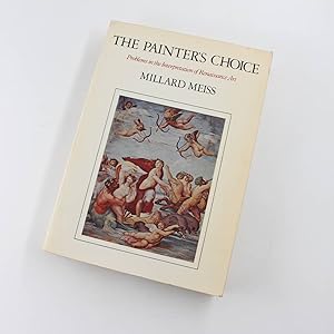 The Painters Choice: Problems in the Interpretation of Renaissance Art book by Millard Meiss