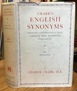 Crabb's English Synonyms, arranged alphabetically with complete cross references throughout