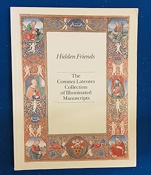 Hidden Friends : A Loan Exhibition of the Comites Latentes Collection of Illuminated Manuscripts ...