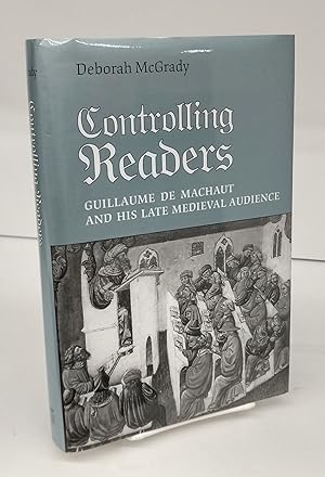Controlling Readers: Guillaume de Machaut and His Late Medieval Audience