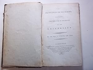The Principles of Fluxions: Designed for the use of Students in the University.