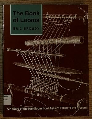 The Book of Looms: A History of the Handloom from Ancient Times to the Present
