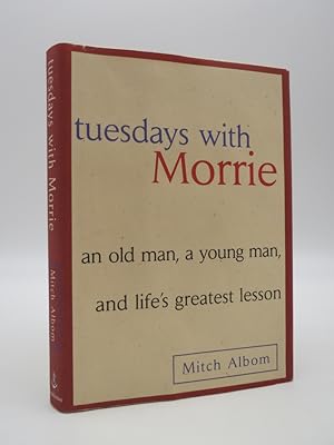 TUESDAYS WITH MORRIE (SIGNED BY AUTHOR 'TO SANDY') An Old Man, a Young Man and Life's Greatest Le...