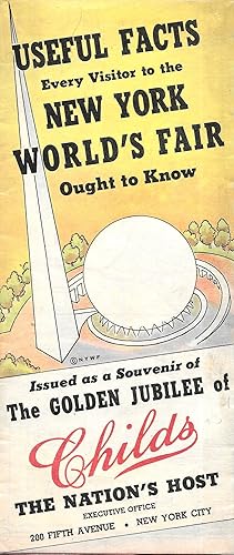 USEFUL FACTS EVERY VISITOR TO THE NEW YORK WORLD'S FAIR OUGHT TO KNOW Issued as a Souvenir of the...
