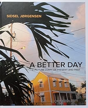 Looking For a Better Day: A Picture Diary of Present and Past Barbados