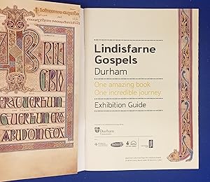 Lindisfarne Gospels, Durham : One Amazing Book, One Incredible Journey : Exhibition Guide.